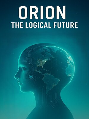 cover image of Orion-The Logical Future